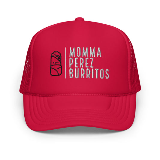 Momma Perez Burrito's Foam trucker hat