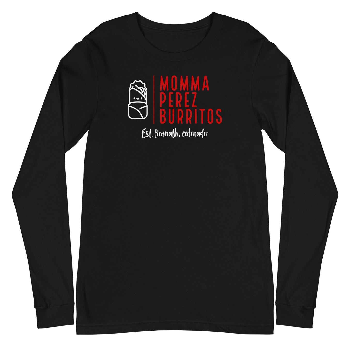 Momma Perez Burrito's - Unisex Long Sleeve Tee