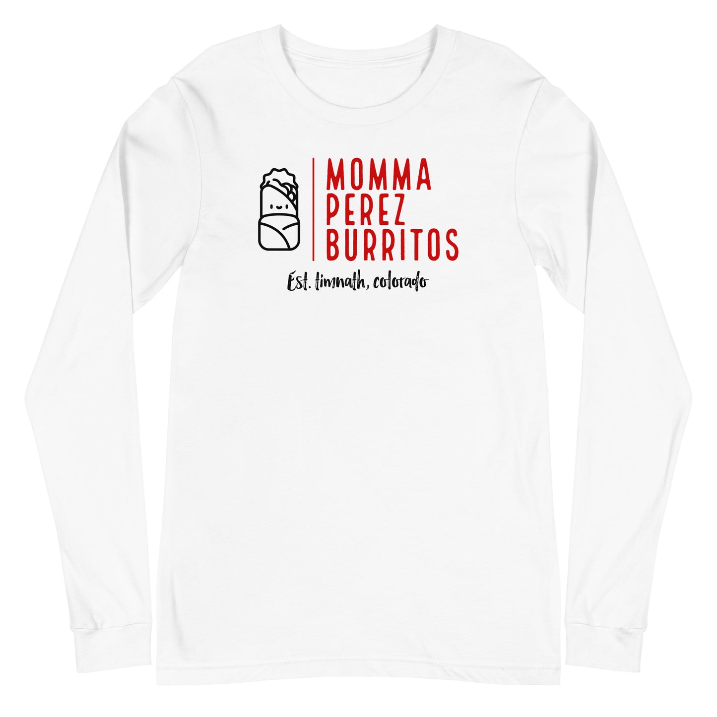 Momma Perez Burrito's - Unisex Long Sleeve Tee