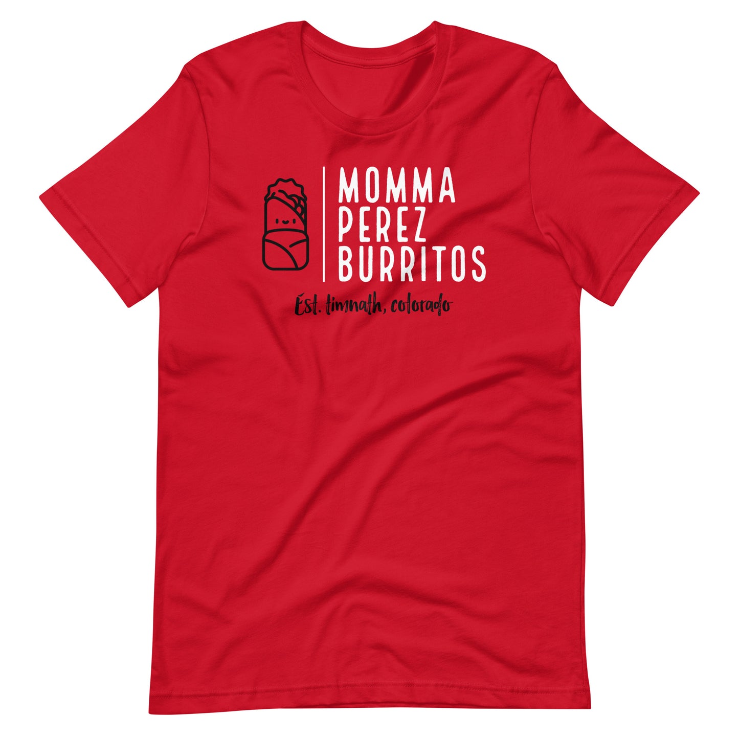 Momma Perez Burrito's Unisex t-shirt